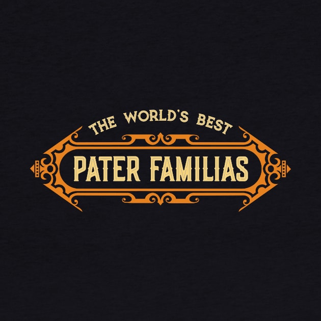 World's Best Pater Familias (Father of the Family) by JayJayJackson